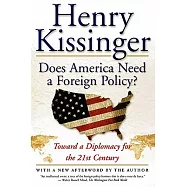 Does America Need a Foreign Policy: Toward a Diplomacy for the 21st Century