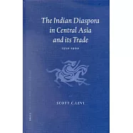 The Indian Diaspora in Central Asia and Its Trade, 1550-1900