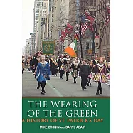 The Wearing of the Green: A History of st Patrick’s Day