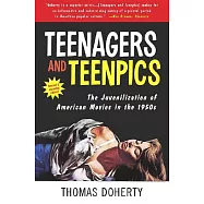 Teenagers and Teenpics: The Juvenilization of American Movies in the 1950s