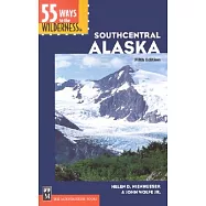 55 Ways to the Wilderness in Southcentral Alaska