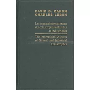 Les Aspects Internationaux Des Catastrophes Naturelles Et Industrielles/Theinternational Aspects of Natural and Industrial Catas