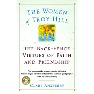 The Women of Troy Hill: The Back-fence Virtues of Faith and Friendship