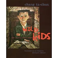 Wild Kids: Two Novels about Growing Up