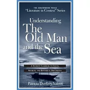 Understanding the Old Man and the Sea: A Student Casebook to Issues, Sources, and Historical Documents