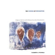 The Cunning of Recognition: Indigenous Alterities and the Making of Australian Multiculturalism