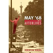 May ’68 and Its Afterlives