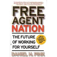 Free Agent Nation: The Future of Working for Yourself