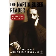 The Martin Buber Reader: Essential Writings