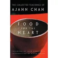 Food for the Heart: The Collected Teachings of Ajahn Chah