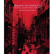 Remaking the Chinese City: Modernity and National Identity, 1900 to 1950