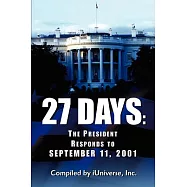 27 Days: The President Responds to September 11, 2001