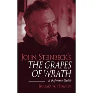John Steinbeck&rsquo;s the Grapes of Wrath: A Reference Guide