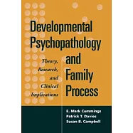 Developmental Psychopathology and Family Process: Theory Research and Clinical Implications
