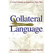 Collateral Language: A User’s Guide to America’s New War