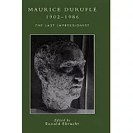 Maurice Durufle, 1902-1986: The Last Impressionist