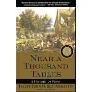 Near a Thousand Tables: A History of Food