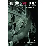 The Road Not Taken: A History of Radical Social Work in the United States