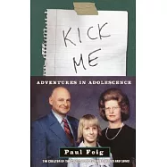 Kick Me: Adventures in Adolescence