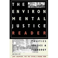 The Environmental Justice Reader: Politics, Poetics, & Pedagogy