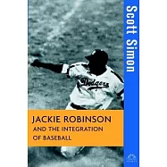 Jackie Robinson and the Integration of Baseball