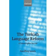 The Turkish Language Reform: A Catastrophic Success
