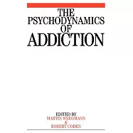 The Psychodynamics of Addiction
