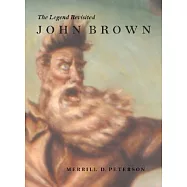 John Brown: The Legend Revisited