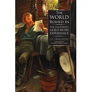 The World Rushed in: The California Gold Rush Experience