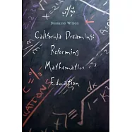 California Dreaming: Reforming Mathematics Education