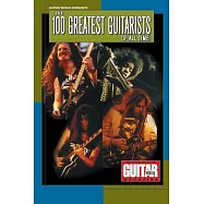 Guitar World Presents the 100 Greatest Guitarists of All Time