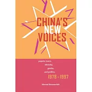 China’s New Voices: Popular Music, Ethnicity, Gender, and Politics, 1978-1997