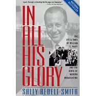 In All His Glory: The Life and Times of William S. Paley and the Birth of Modern Broadcasting