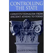 Controlling the State: Constitutionalism from Ancient Athens to Today