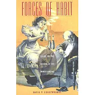 Forces of Habit: Drugs and the Making of the Modern World