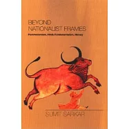 Beyond Nationalist Frames: Postmodernism, Hindu Fundamentalism, History
