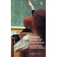 Making Sense of Education: An Introduction to the Philosophy and Theory of Education and Teaching