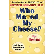 Who Moved My Cheese? for Teens: An A-mazing Way to Change and Win!