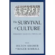 The Survival of Culture: Permanent Values in a Virtual Age