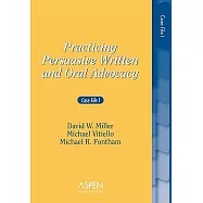 Practicing Persuasive Written and Oral Advocacy: Case File 1