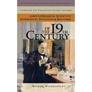 Groundbreaking Scientific Experiments, Inventions, and Discoveries of the 19th Century