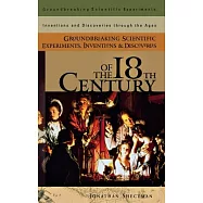 Groundbreaking Scientific Experiments, Inventions, and Discoveries of the 18th Century