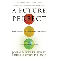 A Future Perfect: The Challenge and Promise of Globalization