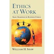 Ethics at Work: Basic Readings in Business Ethics