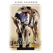 Twilight of the Tenderfoot: A Western Memoir