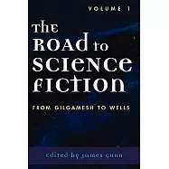 The Road to Science Fiction: From Gilgamesh to Wells
