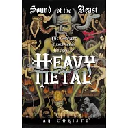 Sound of the Beast: The Complete Headbanging History of Heavy Metal