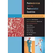 Postmodernism and the Postsocialist Condition: Politicized Art Under Late Socialism