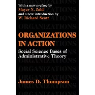 Organizations in Action: Social Science Bases of Administrative Theory