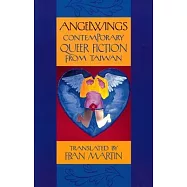 Angelwings: Contemporary Queer Fiction from Taiwan